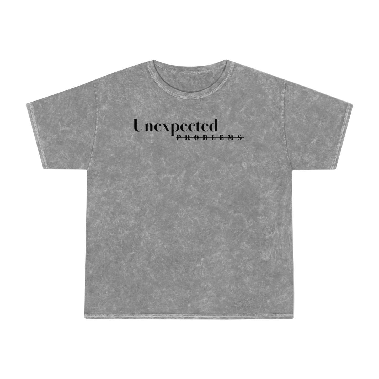 Unexpected Problems Unisex Text T-Shirt